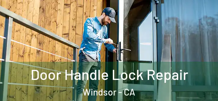 Door Handle Lock Repair Windsor - CA