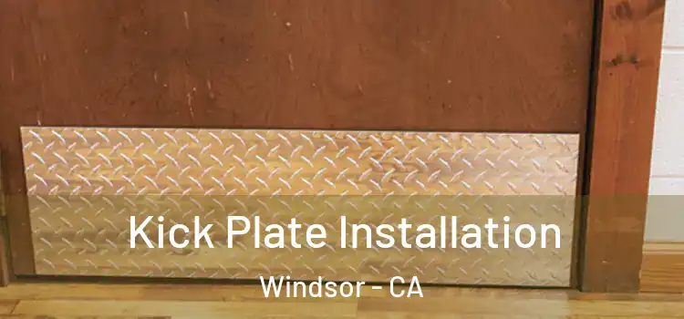Kick Plate Installation Windsor - CA