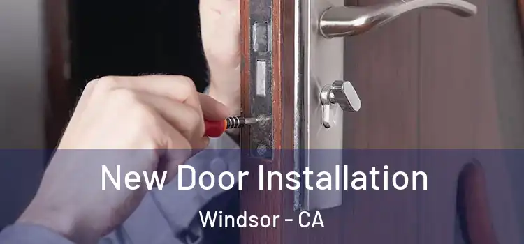 New Door Installation Windsor - CA