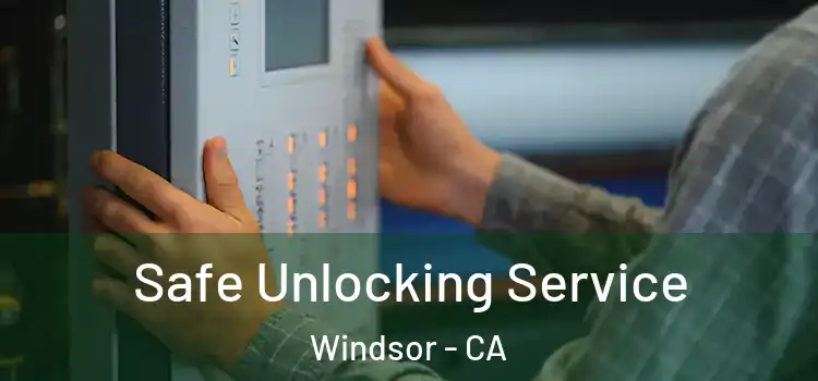 Safe Unlocking Service Windsor - CA